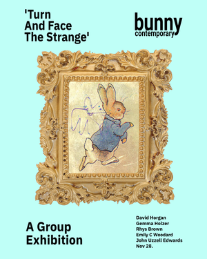 Turn And Face The Strange - First Group Show as Bunny Contemporary